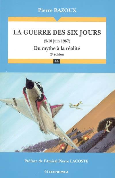 La Guerre des Six Jours, 5-10 juin 1967 : du mythe à la réalité