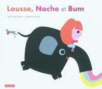 Lousse, Noche et Bum