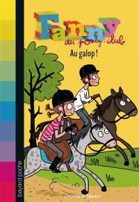 Fanny au poney-club. Vol. 9. Au galop !