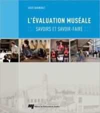 L'évaluation muséale : savoirs et savoir-faire