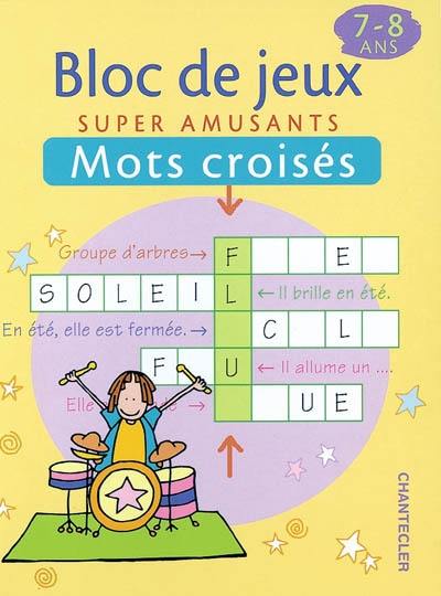 Bloc de jeux super amusants, 7-8 ans : mots croisés