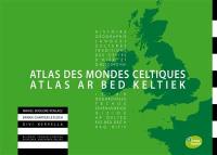 Atlas des mondes celtiques : histoire, géographie, langues, cultures, traditions des Celtes d'hier et d'aujourd'hui. Atlas ar bed keltiek : istor, douaroniezh, yezhoù, sevenadurioù, gizioù, ar gelted eus bed dec'h hag hiziv