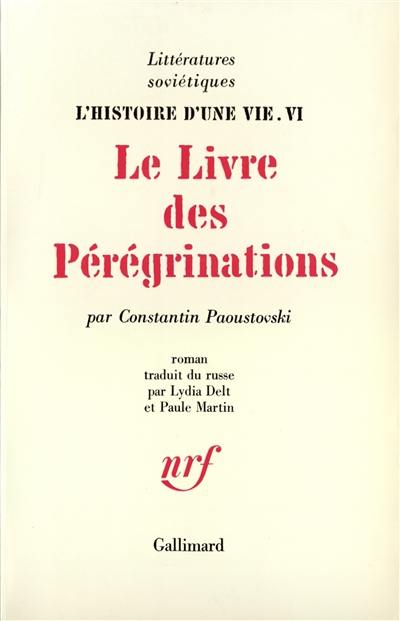 L'histoire d'une vie. Vol. 6. Le livre des pérégrinations