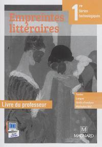 Empreintes littéraires 1re, séries technologiques : livre du professeur