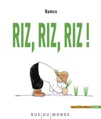 Riz, riz, riz !