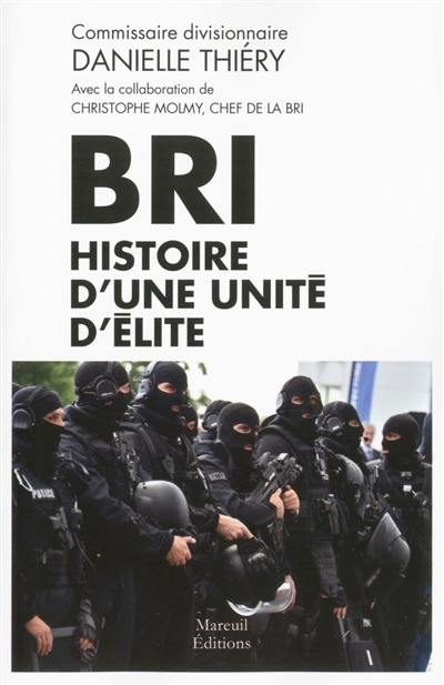 BRI : histoire d'une unité d'élite