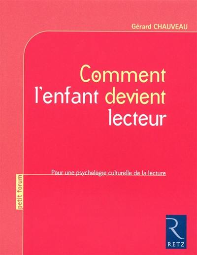 Comment l'enfant devient lecteur : pour une psychologie culturelle de la lecture