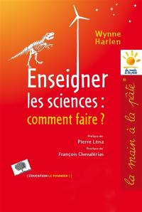 Enseigner les sciences : comment faire ?