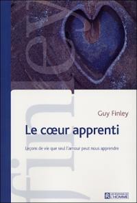 Le coeur apprenti : leçons de vie que seul l'amour peut nous apprendre