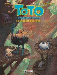 Toto l'ornithorynque. Vol. 4. Toto l'ornithorynque et le bruit qui rêve