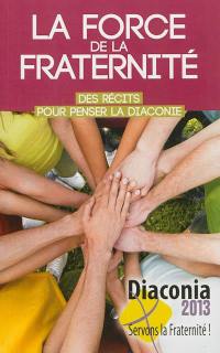 La force de la fraternité : des récits pour penser la diaconie