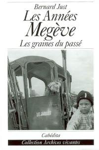 Les années Megève : les graines du passé