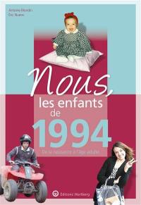 Nous, les enfants de 1994 : de la naissance à l'âge adulte