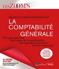 La comptabilité générale : principes généraux, techniques de comptabilisation des opérations courantes et de fin d'exercice : 2022-2023