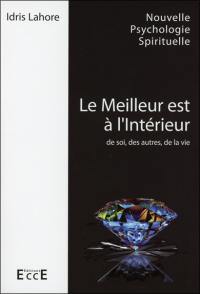 Le meilleur est à l'intérieur : de soi, des autres, de la vie