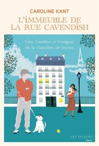 L'immeuble de la rue Cavendish. Vol. 6. Guy, Gordon et l'énigme de la chambre de bonne