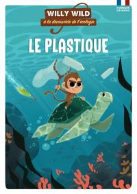 Willy Wild à la découverte de l'écologie. Le plastique