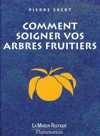 Comment soigner les arbres fruitiers