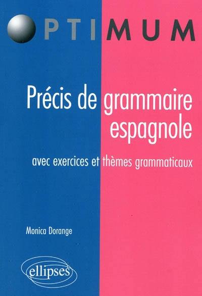 Précis de grammaire espagnole : avec exercices et thèmes grammaticaux