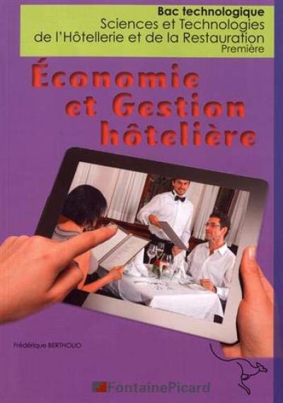 Economie et gestion hôtelière : bac technologique sciences et technologies de l'hôtellerie et de la restauration, première