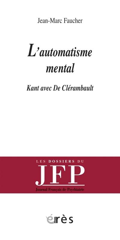 L'automatisme mental : Kant avec De Clérambault