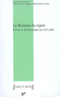 Le roman du signe : fiction et herméneutique au XIXe siècle