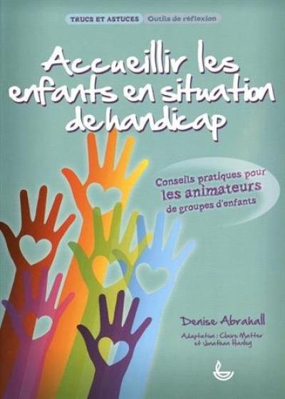 Accueillir les enfants en situation de handicap : conseils pratiques pour les animateurs de groupes d'enfants