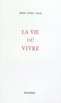 La vie où vivre