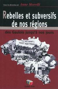 Rebelles et subversifs de nos régions : des Gaulois jusqu'à nos jours