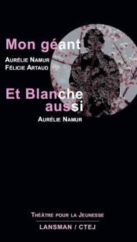 Mon géant. Et Blanche aussi