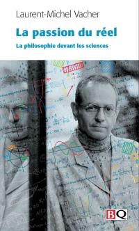 La passion du réel : la philosophie devant les sciences