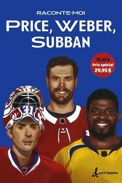 Raconte-moi Price, Weber, Subban