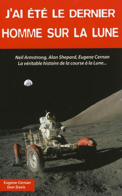 J'ai été le dernier homme sur la Lune