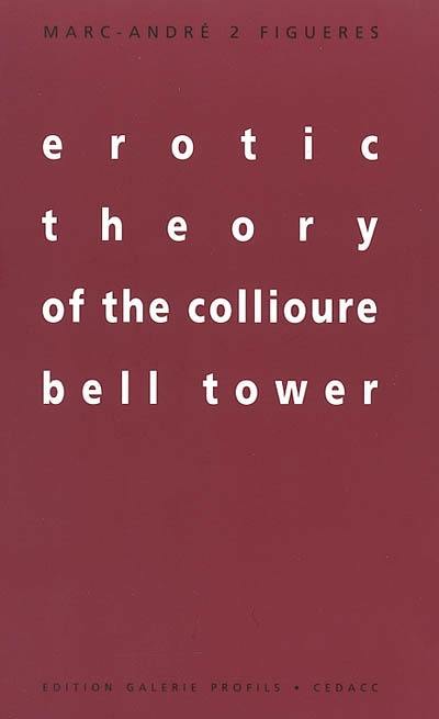 Erotic theory of the Collioure bell tower : or how to capture fantasies