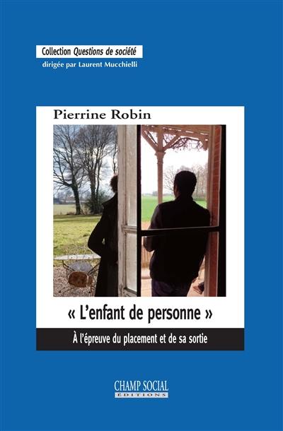 L'enfant de personne : à l'épreuve du placement et de sa sortie