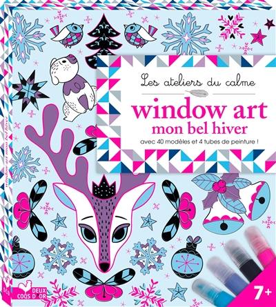 Window art : mon bel hiver : avec 40 modèles et 4 tubes de peinture !