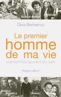 Le premier homme de ma vie : onze femmes racontent leur père