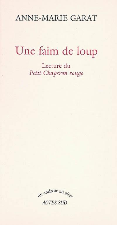 Une faim de loup : lecture du Petit Chaperon rouge