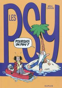 Les psy. Vol. 17. Pourquoi un psy ?