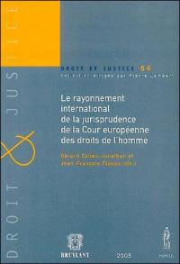 Le rayonnement international de la jurisprudence de la Cour européenne des droits de l'homme