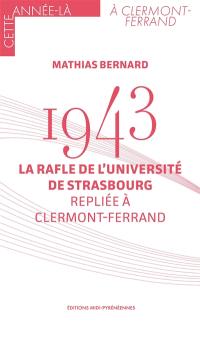 1943 : la rafle de l'université de Strasbourg repliée à Clermont-Ferrand