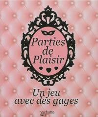 Parties de plaisir : un jeu avec des gages