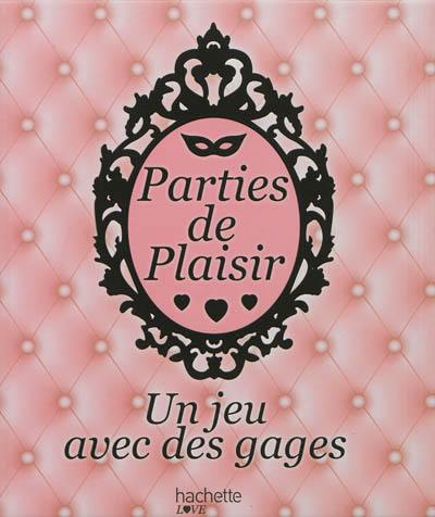 Parties de plaisir : un jeu avec des gages