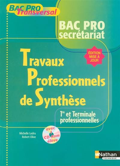 Travaux professionnels de synthèse, bac pro secrétariat, 1re et terminale professionnelles : livre de l'élève