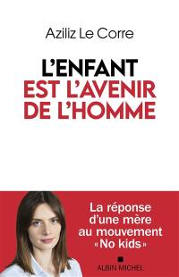 L'enfant est l'avenir de l'homme