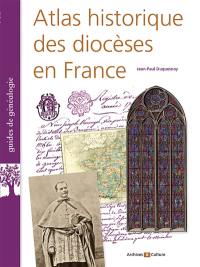 Atlas historique des diocèses en France