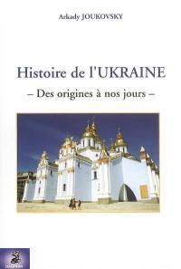 Histoire de l'Ukraine : des origines à nos jours