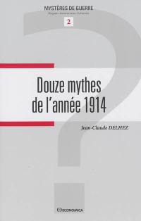 Douze mythes de l'année 1914