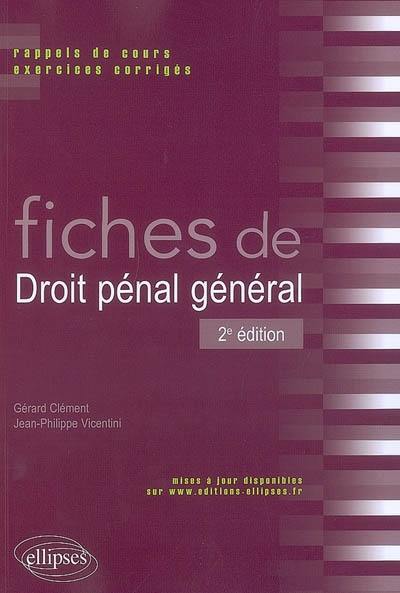 Fiches de droit pénal général : rappels de cours et exercices corrigés