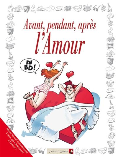 Avant, pendant, après l'amour : en BD